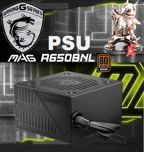 MSI MAG A650BNL Power Supply 650W , 80 PLUS Non-Modular , 120mm Hydro Bearing Fan , Flat Cable Equipment , Active PFC Design , OCP OVP OPP SCP Protection – BLACK