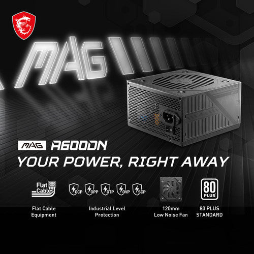 MSI MAG A600DN Power Supply 600W , 80 PLUS Non-Modular , 120mm Hydro Bearing Fan , Flat Cable Equipment , Active PFC Design , OCP OVP OPP SCP Protection – BLACK
